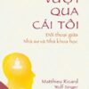 [Tải sách] Vượt Qua Cái Tôi – Đối Thoại Giữa Nhà Sư Và Nhà Khoa Học PDF.