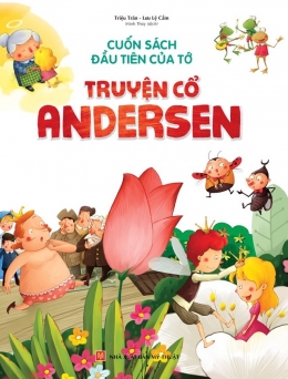 [Tải sách] Cuốn Sách Đầu Tiên Của Tớ – Truyện Cổ Andersen PDF.