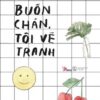 [Tải sách] Tôi Buồn Chán, Tôi Vẽ Tranh PDF.