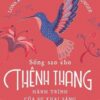 [Tải sách] Sống Sao Cho Thênh Thang – Hành Trình Của Sự Khai Sáng PDF.