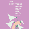[Tải sách] Sống Tốt Nhất Trong Những Ngày Đẹp Nhất PDF.
