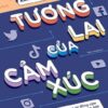 [Tải sách] Tương Lai Của Cảm Xúc PDF.