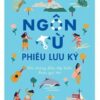 [Tải sách] Ngôn Từ Phiêu Lưu Ký – Khi Những Điều Lấp Lánh Được Gọi Tên PDF.