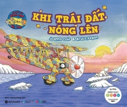 [Tải sách] Chuyến Xe Khoa Học Kỳ Thú – Khi Trái Đất Nóng Lên PDF.