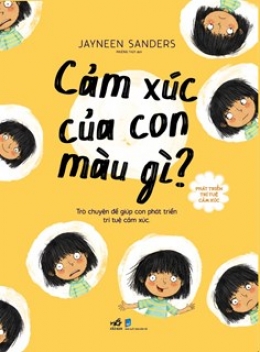 [Tải sách] Phát Triển Trí Tuệ Cảm Xúc – Cảm Xúc Của Con Màu Gì? PDF.