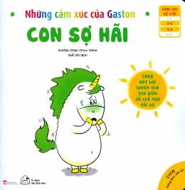 [Tải sách] Ehon Thông Minh, Cảm Xúc – Những Cảm Xúc Của Gaston: Con Sợ Hãi PDF.