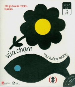 [Tải sách] Sách Đa Tương Tác Kích Thích Thị Giác Cho Bé – Vừa Chạm Vừa Tưởng Tượng PDF.