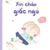 [Tải sách] Cùng Bé Thư Giãn Và Bồi Đắp Cảm Xúc Tích Cực – Xin Chào Giấc Ngủ PDF.