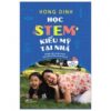[Tải sách] Học STEM Kiểu Mỹ Tại Nhà PDF.