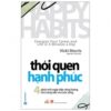 [Tải sách] Thói Quen Hạnh Phúc – Happy Habits: Energize Your Career And Life In 4 Minutes A Day PDF.