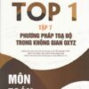 [Tải sách] Top 1 Môn Toán Tập 7 – Phương Pháp Tọa Độ Trong Không Gian OXYZ PDF.