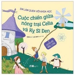 [Tải sách] Em Làm Quen Với Khoa Học – Cuộc Chiến Giữa Nông Trại Celia Và Kỵ Sĩ Đen PDF.