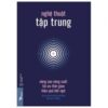 [Tải sách] Nghệ Thuật Tập Trung: Nâng Cao Năng Suất, Tối Ưu Thời Gian, Hiệu Quả Bất Ngờ PDF.