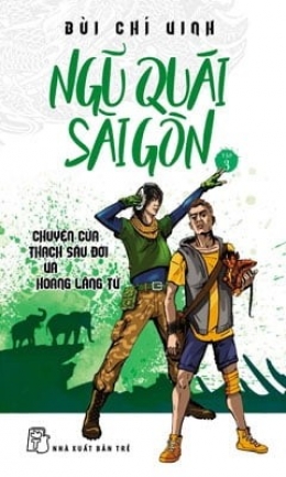 [Tải sách] Ngũ Quái Sài Gòn 03 – Chuyện Của Thạch Sầu Đời Và Hoàng Lãng Tử PDF.