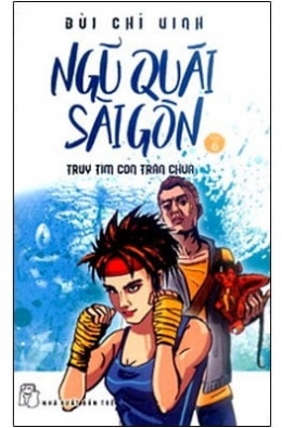 [Tải sách] Ngũ Quái Sài Gòn 06 – Truy Tìm Con Trăn Chúa PDF.