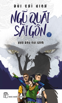 [Tải sách] Ngũ Quái Sài Gòn 07: Kho Báu Núi Gấm PDF.