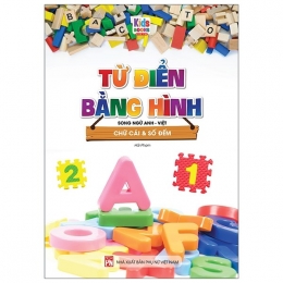 [Tải sách] Từ Điển Bằng Hình Chữ Cái Và Số Đếm (Song Ngữ Anh – Việt) PDF.