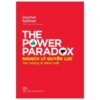[Tải sách] Nghịch Lý Quyền Lực – Tận Hưởng Là Đánh Mất – The Power Paradox PDF.