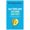 [Tải sách] Bạn Thông Minh Sao Không Hạnh Phúc? – If You’Re So Smart, Why Aren’T You Happy? PDF.