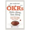 [Tải sách] OKRs – Hiểu Đúng, Làm Đúng PDF.