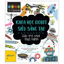 [Tải sách] Stem Quanh Em – Khoa Học Robot Siêu Sáng Tạo PDF.