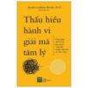 [Tải sách] Thấu Hiểu Hành Vi Giải Mã Tâm Lý PDF.
