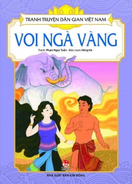 [Tải sách] Tranh Truyện Dân Gian Việt Nam – Voi Ngà Vàng ( 2017) PDF.