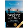 [Tải sách] Hạt Giống Tâm Hồn – Tập 13 – Cách Nghĩ Mở Con Đường PDF.