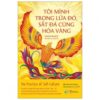 [Tải sách] Tôi Mình Trong Lửa Đỏ, Sắt Đá Cũng Hóa Vàng – The Practice Of Self Culture PDF.