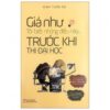 [Tải sách] Giá Như Tôi Biết Những Điều Này Trước Khi Thi Đại Học PDF.