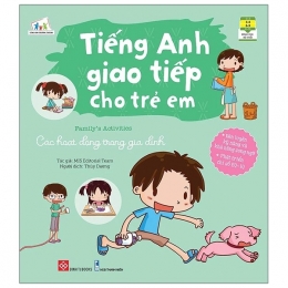 [Tải sách] Tiếng Anh Giao Tiếp Cho Trẻ Em – Family’S Activities – Các Hoạt Động Trong Gia Đình PDF.