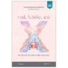 [Tải sách] Vui, Khỏe, Có X – Đi Tìm Giá Trị Còn Thiếu Của Bạn PDF.
