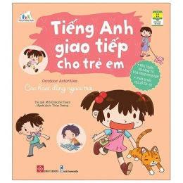 [Tải sách] Tiếng Anh Giao Tiếp Cho Trẻ Em – Outdoor Activities – Các Hoạt Động Ngoài Trời PDF.