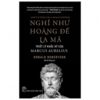 [Tải sách] Nghĩ Như Hoàng Đế La Mã: Triết Lý Khắc Kỷ Của Marcus Aurelius PDF.