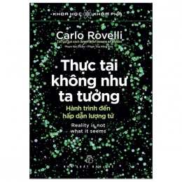 [Tải sách] Khoa Học Khám Phá – Thực Tại Không Như Ta Tưởng – Reality Is Not What It Seems PDF.