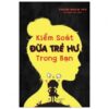[Tải sách] Kiểm Soát Đứa Trẻ Hư Trong Bạn PDF.