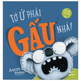 [Tải sách] Tớ Ứ Phải Gấu Nhá! PDF.