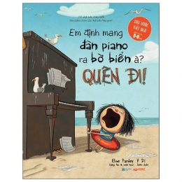 [Tải sách] Em Định Mang Đàn Piano Ra Bờ Biển À? Quên Đi! PDF.