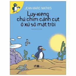 [Tải sách] Luy-Xiêng Chú Chim Cánh Cụt Ở Xứ Sở Mặt Trời PDF.