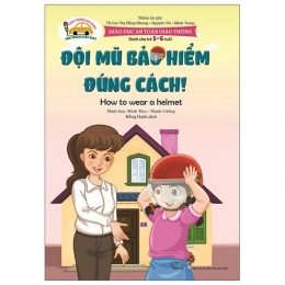 [Tải sách] Giáo Dục An Toàn Giao Thông – Dành Cho Trẻ 5-6 Tuổi: Đội Mũ Bảo Hiểm Đúng Cách! PDF.