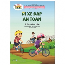 [Tải sách] Giáo Dục An Toàn Giao Thông – Dành Cho Trẻ 4-5 Tuổi: Đi Xe Đạp An Toàn PDF.