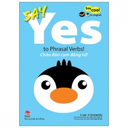 [Tải sách] Say Cool To English – Say Yes To Phrasal Verbs!: Chào Đón Cụm Động Từ! PDF.