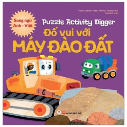 [Tải sách] Puzzle Activity – Digger: Đố Vui Với Máy Đào Đất (Song Ngữ Anh – Việt) PDF.