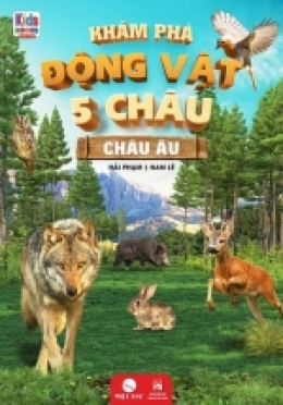 [Tải sách] Khám Phá Động Vật 5 Châu – Châu Âu PDF.