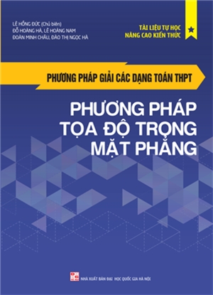 Phương Pháp Giải Các Dạng Toán THPT - Phương Pháp Tọa Độ Trong Mặt Phẳng