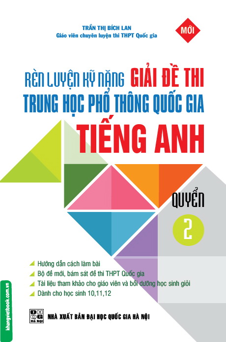 [Tải sách] Rèn Luyện Kỹ Năng Giải Đề Thi Trung Học Phổ Thông Quốc Gia Tiếng Anh Quyển 2 PDF