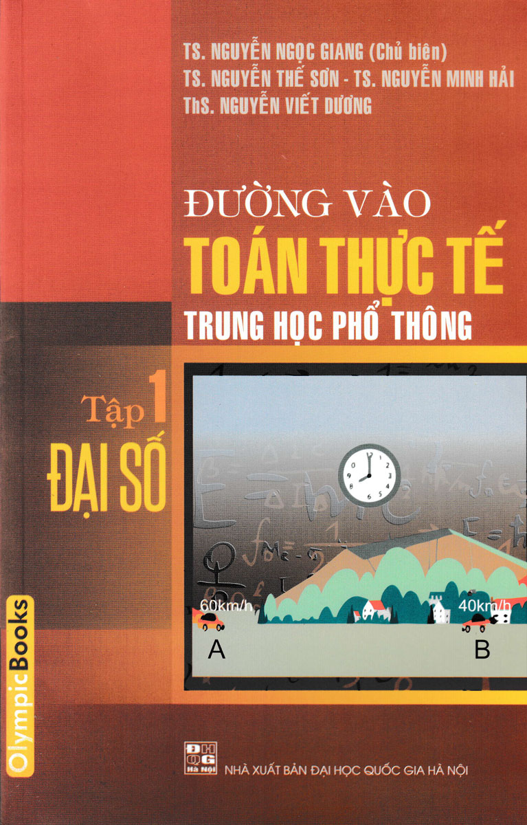 Đường Vào Toán Thực Tế Trung Học Phổ Thông - Tập 1 (Đại Số)