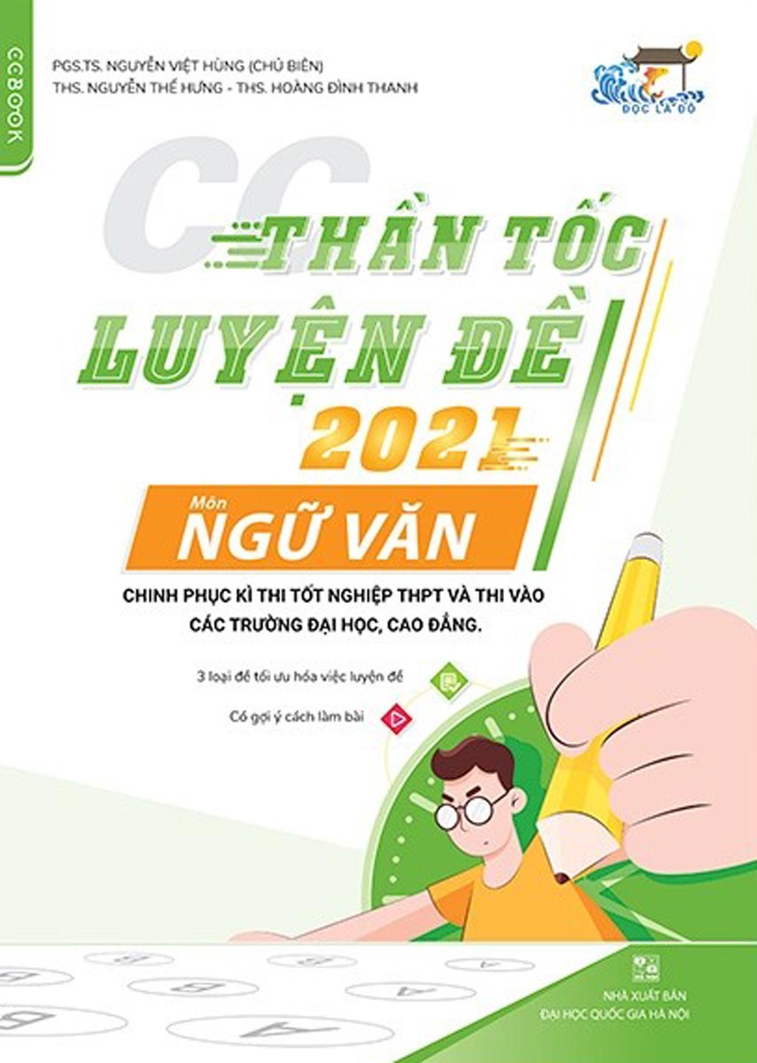 Thần Tốc Luyện Đề 2021 Môn Ngữ Văn Chinh Phục Kỳ Thi Tốt Nghiệp THPT Và Thi Vào Các Trường Đại Học, Cao Đẳng