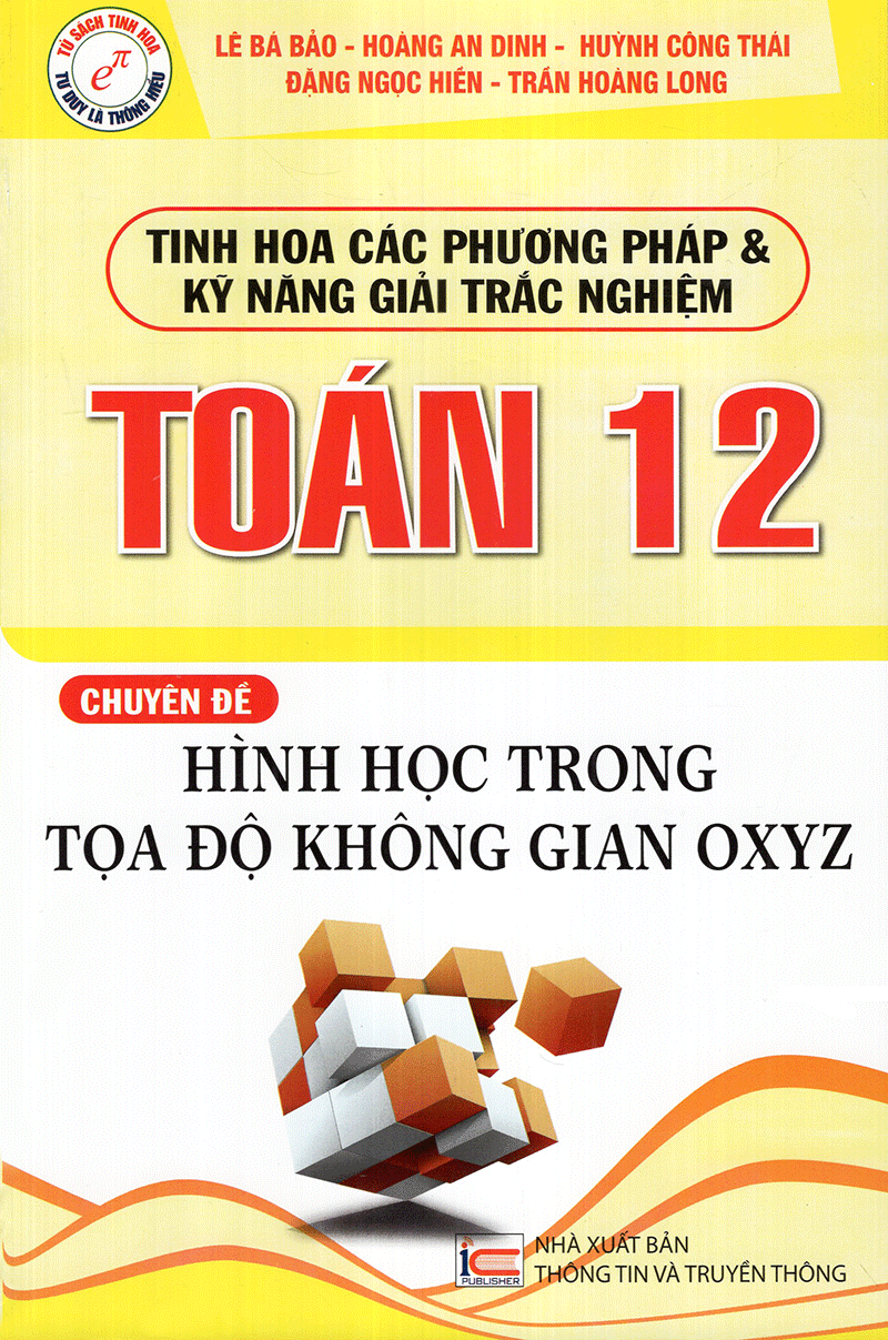 Tinh Hoa Các Phương Pháp Và Kỹ Năng Giải Trắc Nghiệm Toán 12 Chuyên Đề Hình Học Trong Tọa Độ Không Gian OXYZ