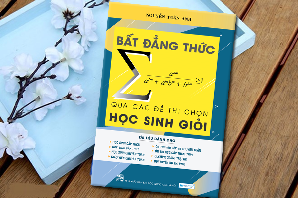 Bất Đẳng Thức Qua Các Đề Thi Chọn Học Sinh Giỏi